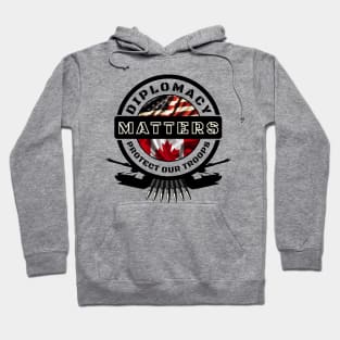 Diplomacy Matters, Protect our Troops Hoodie